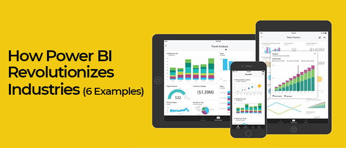 How Power BI Revolutionizes Industries (6 Examples)